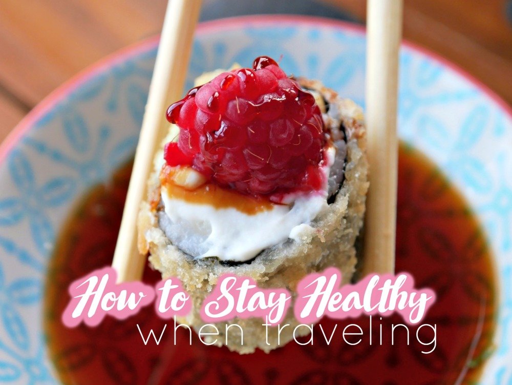 How to Stay Healthy When Traveling